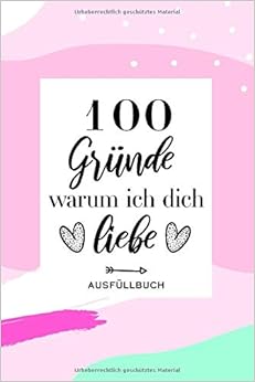 100 Gründe warum ich dich liebe Ausfüllbuch: Geschenk Partner Ehefrau ...